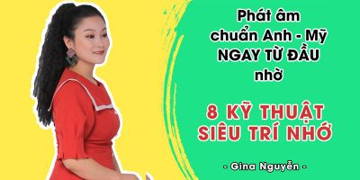 Phát âm tiếng Anh chuẩn ngay từ đầu nhờ 8 kỹ thuật siêu trí nhớ - Gina Nguyễn (Nguyễn Thùy Dung)